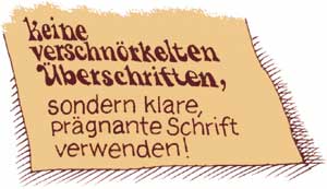 Ergänzung: Auch von einem verwirrenden "Schriftensalat" ist dringend abzuraten.